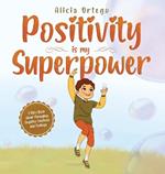 Positivity is my Superpower: A Kid's Book about Managing Negative Emotions and Feelings