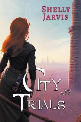 City of Trials - Shelly Jarvis - cover