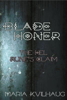 Blade Honer: The Hel Runes Claim - Maria Kvilhaug - cover