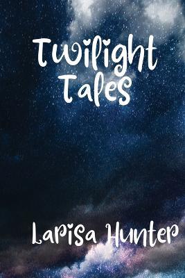 Twilight Tales - Larisa Hunter - cover