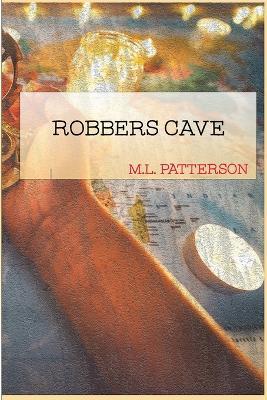 Robbers Cave - M L Patterson - cover