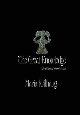 The Great Knowledge - Maria Kvilhaug - cover