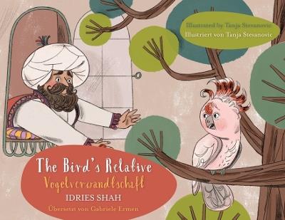 The Bird's Relative / Vogelverwandtschaft: Bilingual English-German Edition / Zweisprachige Ausgabe Englisch-Deutsch - Idries Shah - cover