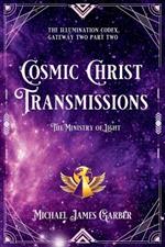 Cosmic Christ Transmissions: The Ministry of Light
