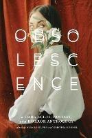 Obsolescence: A Dark Sci-Fi, Fantasy, and Horror Anthology - Alan Lastufka,Kristina Horner - cover