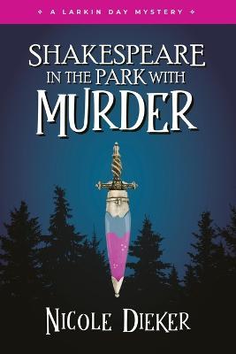 Shakespeare in the Park with Murder - Nicole Dieker - cover
