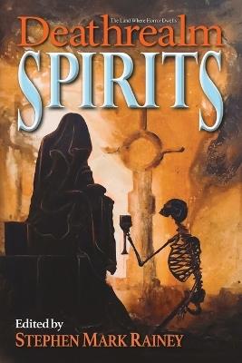 Deathrealm: Spirits - A Horror Anthology - Stephen Mark Rainey - cover