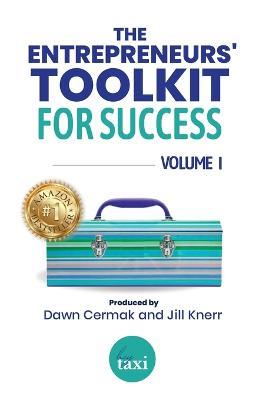 The Entrepreneurs' Toolkit For Success: Volume 1 - cover