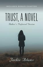 Trust, A Novel: Author's Preferred Version