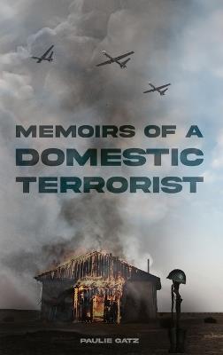 Memoirs of a Domestic Terrorist - Paulie Gatz - cover