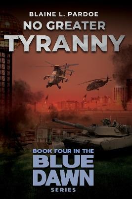 No Greater Tyranny - Blaine Pardoe - cover