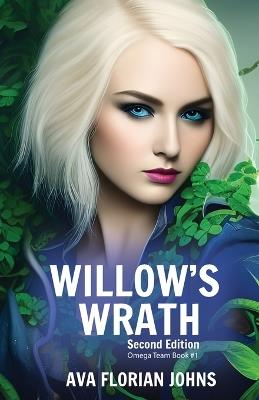 Willow's Wrath: Omega Team Book 1 Second Edition - Ava Florian Johns - cover