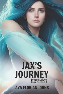 Jax's Journey: Omega Team Book 2, Second Edition - Ava Florian Johns - cover