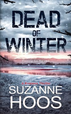 Dead of Winter: A Romance Thriller - Wicked House Publishing,Suzanne Hoos - cover