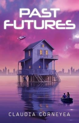 Past Futures - Claudia Corneyea - cover