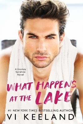 What Happens at the Lake: A Grumpy Sunshine Novel - VI Keeland - cover