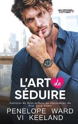 L'art de s?duire - VI Keeland,Penelope Ward - cover