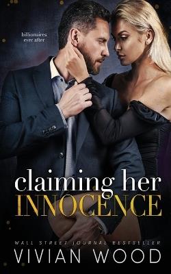 Claiming Her Innocence: A Billionaire Friends To Lovers Romance - Vivian Wood - cover