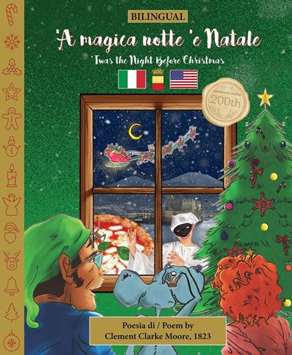 BILINGUAL ’Twas the Night Before Christmas - 200th Anniversary Edition: NEAPOLITAN ’A magica notte ’e Natale - Clement Clarke Moore,Sally M. Veillette,Giovanni Abete,Massimo Carnevale - ebook