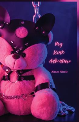 My Kink Adventure - Aimee Nicole - cover