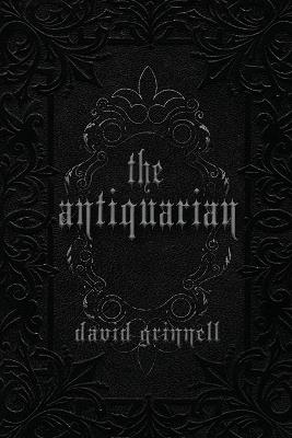 The Antiquarian - David E Grinnell - cover