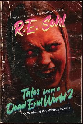 Tales From A Dead End World Volume 2 - R E Sohl - cover