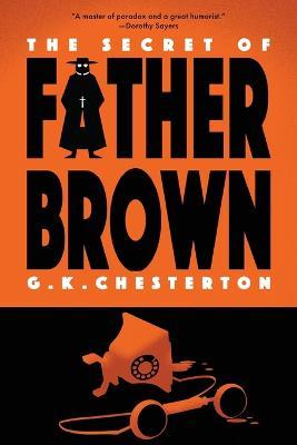 The Secret of Father Brown (Warbler Classics Annotated Edition) - G K Chesterton - cover