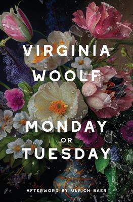 Monday or Tuesday (Warbler Classics Annotated Edition) - Virginia Woolf,Ulrich Baer - cover