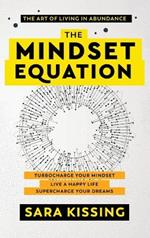 The Mindset Equation: The Art of Living in Abundance