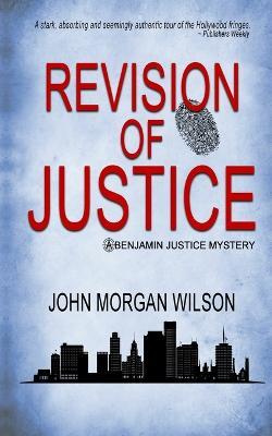 Revision of Justice - John Morgan Wilson - cover