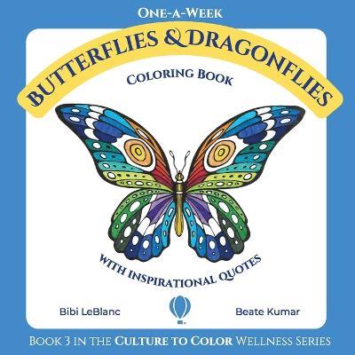 One-A-Week Butterflies and Dragonflies: Coloring Book with Inspirational Quotes - Bibi LeBlanc,Beate Kumar - cover