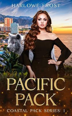 Pacific Pack: Sapphic Urban Fantasy - Harlowe Frost - cover