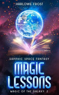 Magic Lessons: Sapphic Space Fantasy - Harlowe Frost - cover