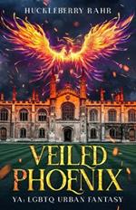 Veiled Phoenix: YA: LGBTQ Urban Fantasy