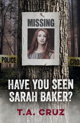 Have You Seen Sarah Baker? - T a Cruz - cover