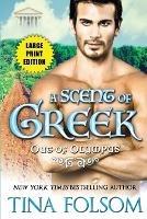 A Scent of Greek (Out of Olympus #2) - Tina Folsom - cover