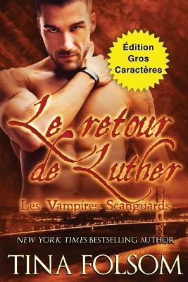 Le retour de Luther (Edition Gros Caracteres) - Tina Folsom - cover