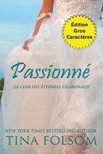 Passionne (Edition Gros Caracteres)