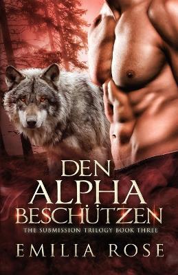 Den Alpha beschu¨tzen - Emilia Rose - cover