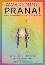 Awakening Prana!: 9 Steps to Regenerative Self-Transformation