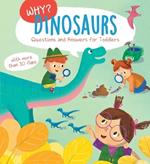 Why? Questions & Answers for Toddlers - Dinosaurs