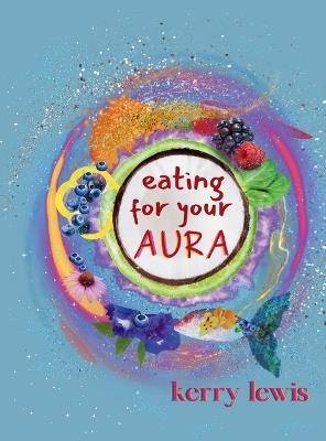 Eating for Your Aura - Lewis - cover