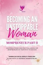 Becoming An Unstoppable Woman Mompreneur Part II