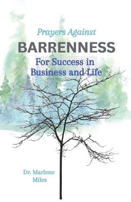 Prayers Against Barrenness: For Success in Business and Life - Marlene Miles - cover