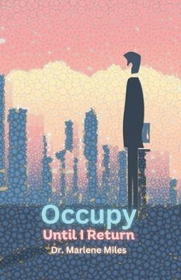 Occupy: Until I Return - Marlene Miles - cover