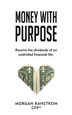 Money With Purpose - Morgan Ranstrom - cover