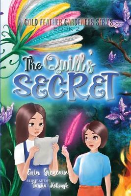 The Quill's Secret: Discovering the Power of Life-Giving Words - Erin Greneaux - cover