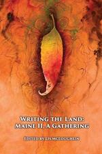 Writing the Land: Maine II, A Gathering