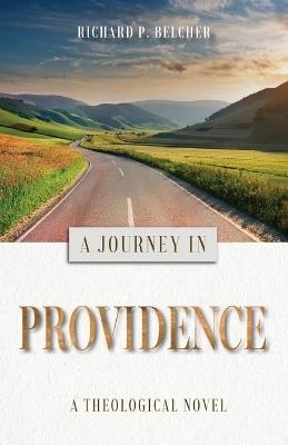 A Journey in Providence - Richard P Belcher - cover