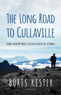 The Long Road to Cullaville: Stories from my travels to every country in the world - Boris Kester - cover